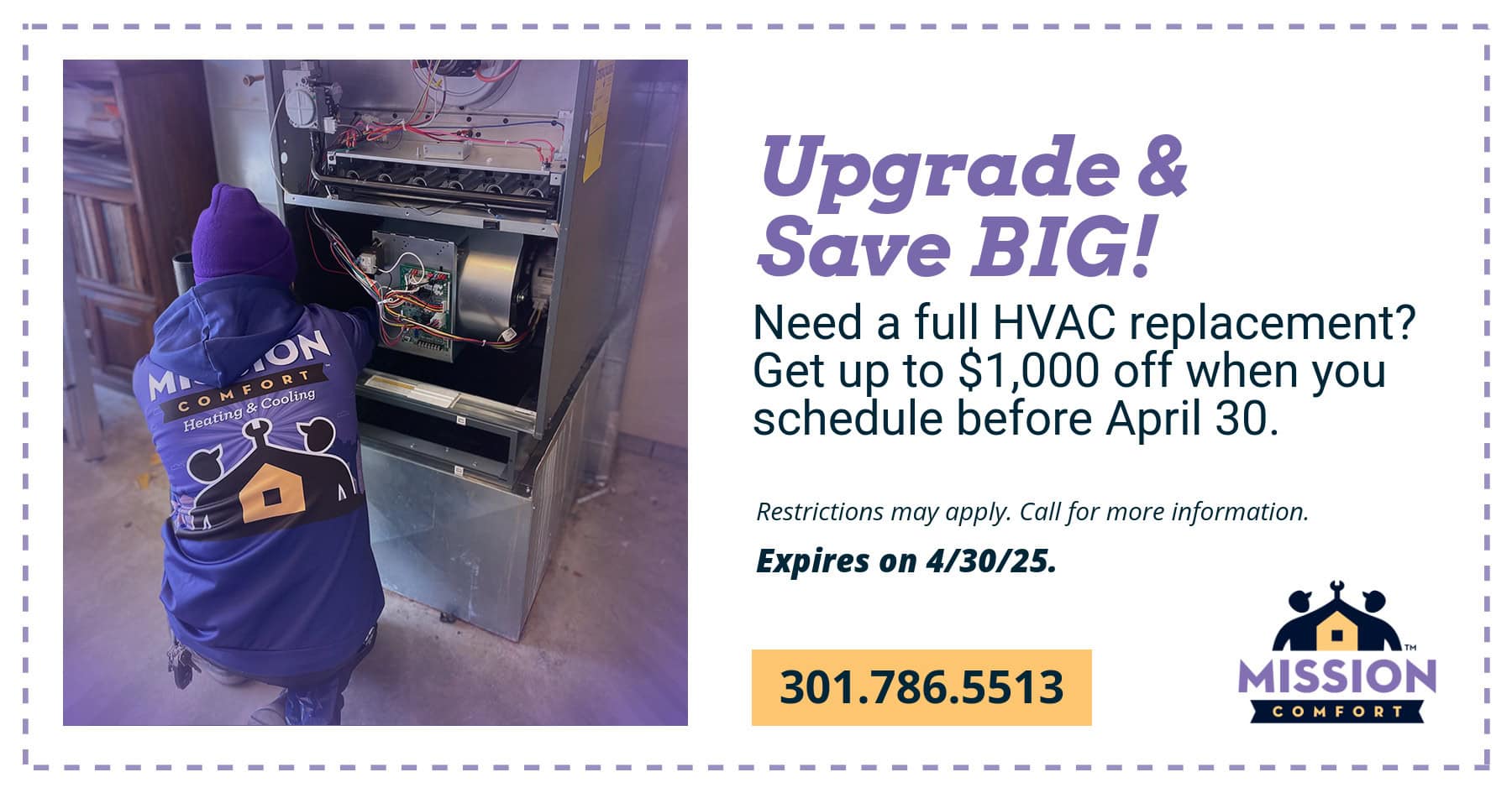 Upgrade & Save BIG! Need a full HVAC replacement? Get up to ,000 OFF when you schedule before April 30th.